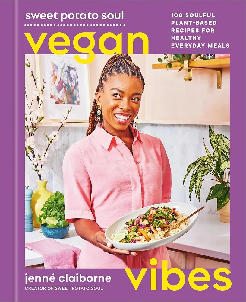 PRE - ORDER: Sweet Potato Soul Vegan Vibes: 100 Soulful Plant-Based Recipes for Healthy Everyday Meals; A Cookbook