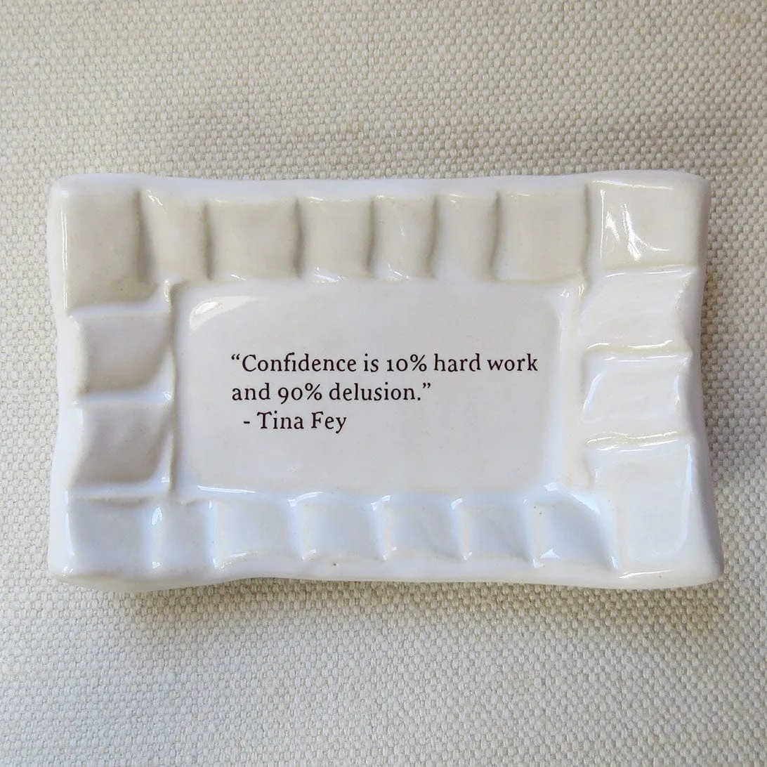 QUOTE DISH - CONFIDENCE IS 10% HARD WORK ...