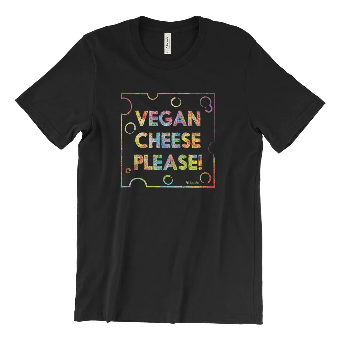 "Vegan Cheese Please!" Unisex T-Shirt