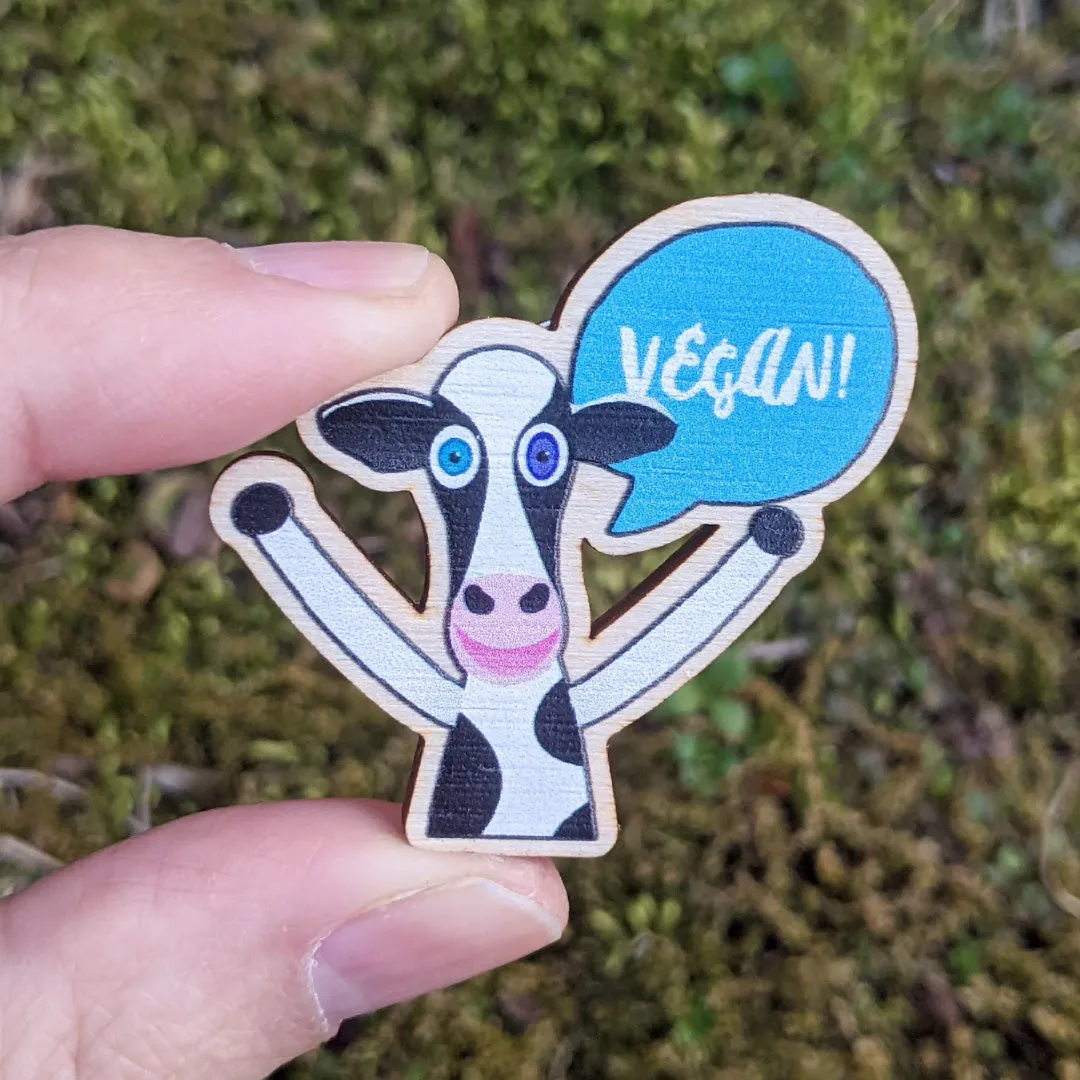 "Vegan Cow" Printed Wood Happy Vegan Cheer Pin