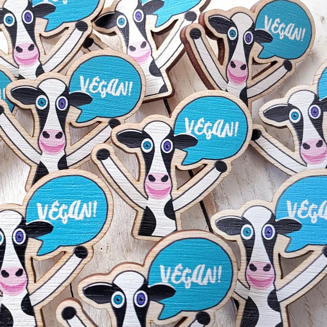 "Vegan Cow" Printed Wood Happy Vegan Cheer Pin